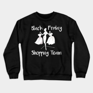 Black Friday Shopping Team Crewneck Sweatshirt